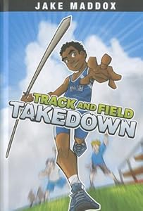Track and Field Takedown (Jake Maddox: Boy Stories)