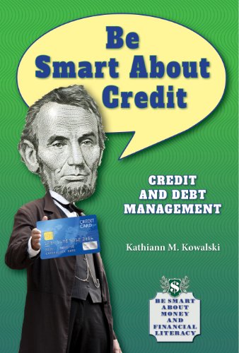 Be Smart about Credit: Credit and Debt Management by Kathiann M. Kowalski