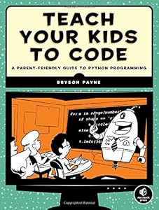 Teach Your Kids to Code: A Parent-Friendly Guide to Python Programming