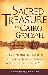 Sacred Treasure - The Cairo Genizah: The Amazing Discoveries of Forgotten Jewish History in an Egyptian Synagogue Attic