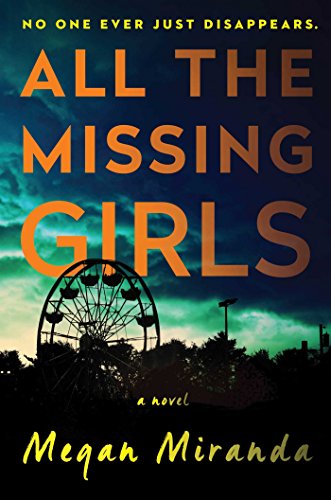 All the Missing Girls: A Novel by Megan Miranda