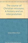 The course of Christian missions: A history and an interpretation