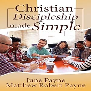 Christian Discipleship Made Simple by June Payne