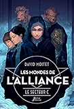 Les Mondes de L\'Alliance - T2 - Le Secteur C par David Moitet Les Mondes de L\'Alliance - T2 - Le Secteur C par David Moitet