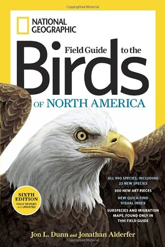 National Geographic Field Guide to the Birds of North America, Sixth Edition by Jon L. Dunn  ,