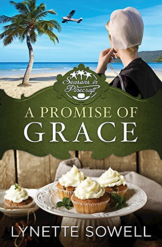 A Promise of Grace: Seasons in Pinecraft - Book 3 by Lynette Sowell