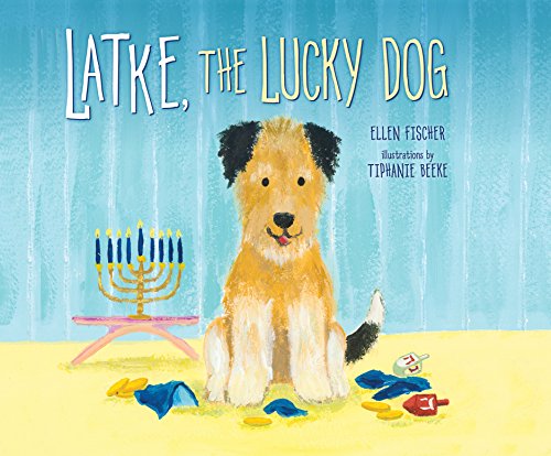 Latke, the Lucky Dog by Ellen Fischer