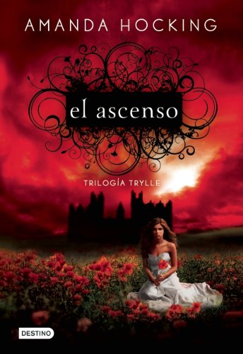 Triolgia Trylle 3. El ascenso (Trilogia Trylle / Trylle Trilogy) (Spanish Edition) by Amanda Hocking