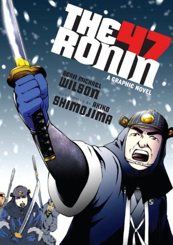 The 47 Ronin: A Graphic Novel by Sean Michael Wilson