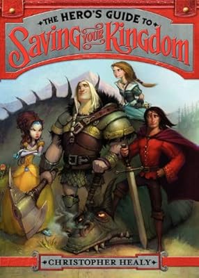 The Hero's Guide to Saving Your Kingdom