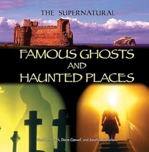 Famous Ghosts and Haunted Places by Gordon J. Lynch