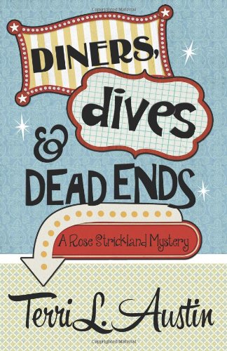 Diners, Dives &amp; Dead Ends by Terri L. Austin