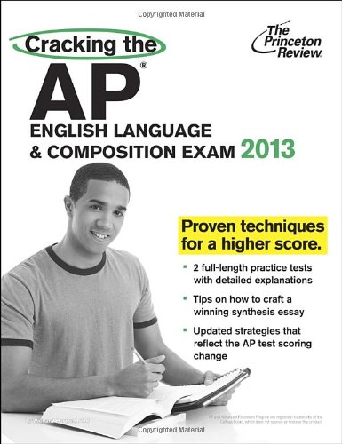 Cracking the AP English Language & Composition Exam, 2013 Edition (College Test Preparation) by Princeton Review