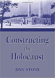 Constructing the Holocaust: A Study in Historiography