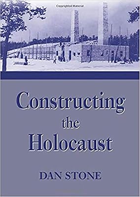 Constructing the Holocaust: A Study in Historiography