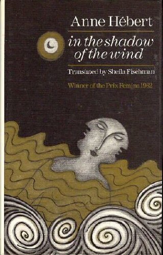 In the shadow of the wind by Anne HEBERT