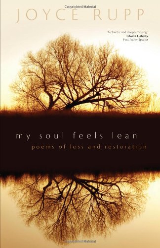 My Soul Feels Lean: Poems of Loss and Restoration by Joyce Rupp