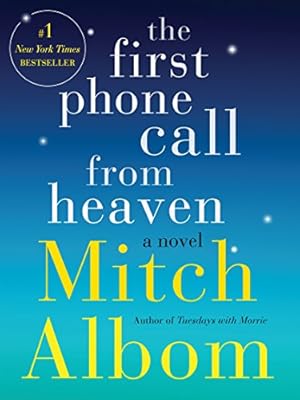 The First Phone Call From Heaven: A Novel