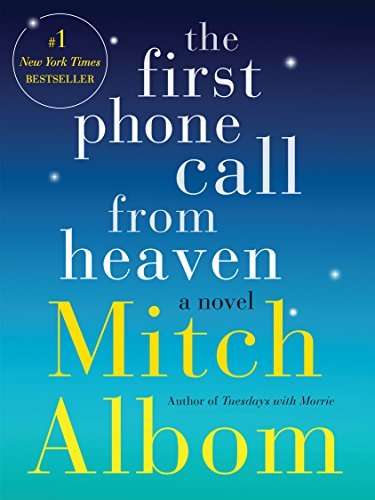 The First Phone Call From Heaven: A Novel by Mitch Albom
