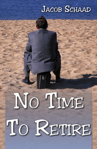 No Time to Retire by Jacob Schaad