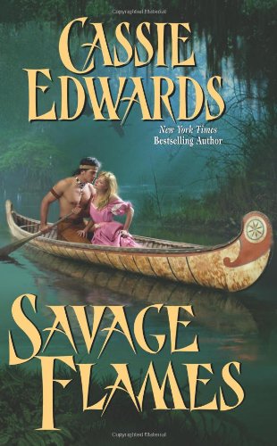 Savage Flames (Savage (Leisure Paperback)) by Cassie Edwards