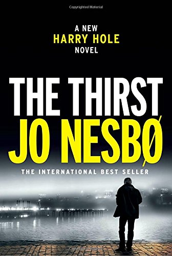 The Thirst: A Harry Hole Novel by JO NESBO