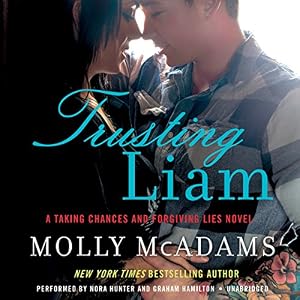 Trusting Liam: A Taking Chances and Forgiving Lies Novel