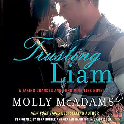 Trusting Liam: A Taking Chances and Forgiving Lies Novel