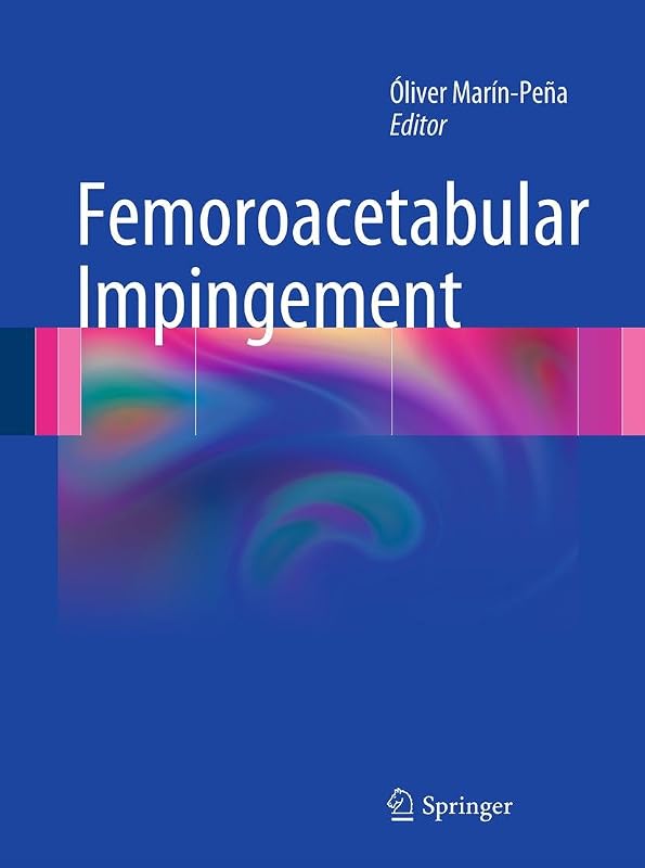 Femoroacetabular Impingement by &Oacute;liver Mar&iacute;n-Pe&ntilde;a