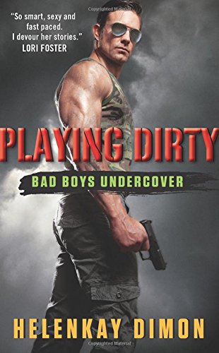 Playing Dirty: Bad Boys Undercover by HelenKay Dimon
