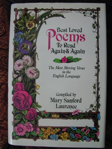 Best Loved Poems to Read Again and Again: The Most Moving Verses in the English Language by Mary Sanford Laurence