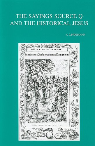 The Sayings Source Q and the Historical Jesus (Bibliotheca Ephemeridum Theologicarum Lovaniensium) (English, French and German Edition) by A Lindemann