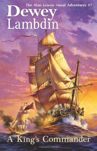A King's Commander: The Alan Lewrie Naval Adventures #7 (Bk. 7) by Dewey Lambdin