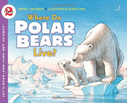 Houghton Mifflin Harcourt Journeys: Common Core Trade Book Grade 2 Where Do Polar Bears Live?, ?Sarah L. Thomson by HOUGHTON MIFFLIN HARCOURT