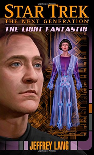 Star Trek: The Next Generation: The Light Fantastic by Jeffrey Lang