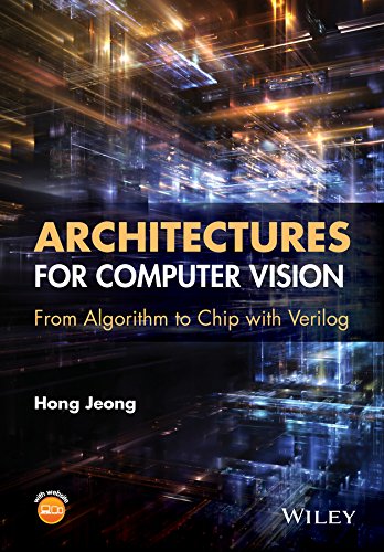 Architectures for Computer Vision: From Algorithm to Chip with Verilog by Hong Jeong