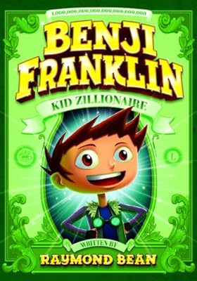 Benji Franklin: Kid Zillionaire
