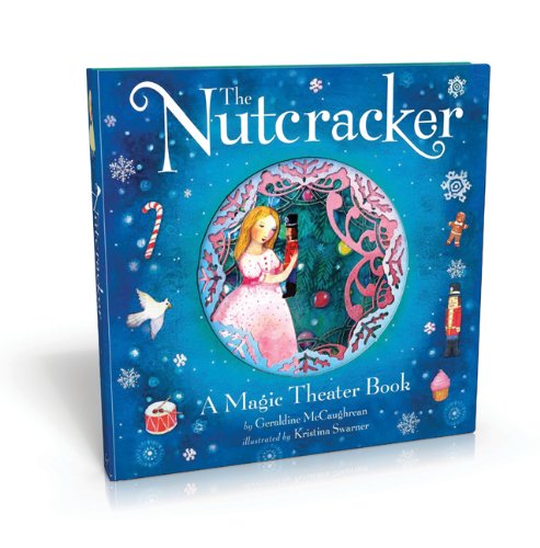 The Nutcracker: A Magic Theater Book by Geraldine McCaughrean