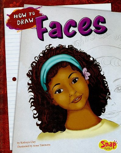 How to Draw Faces (Drawing Fun) by Kathryn Clay