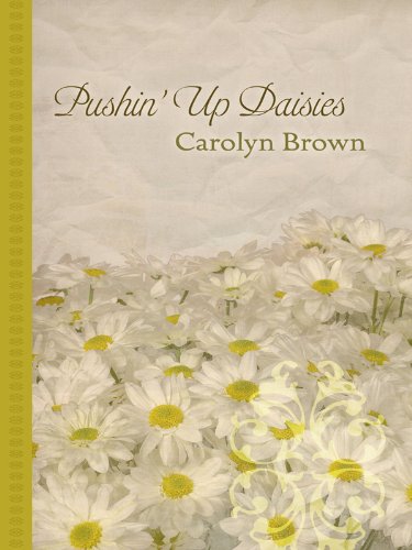 Pushin' Up Daisies by Carolyn Brown