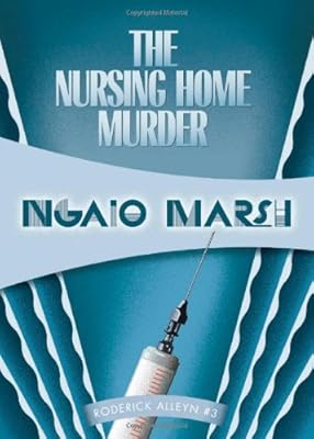 The Nursing Home Murders: Inspector Roderick Alleyn #3