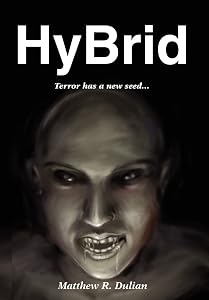 Hybrid: Terror Has a New Seed... by Matthew R Dulian