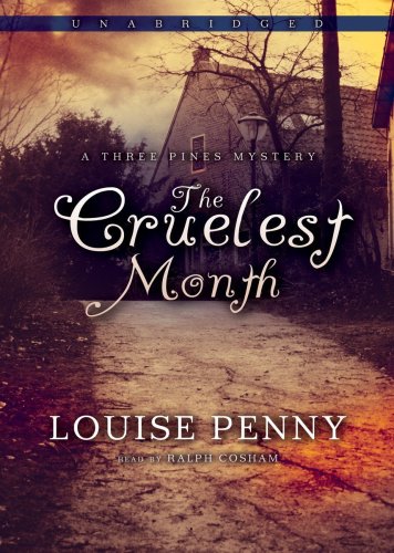 The Cruelest Month (A Chief Inspector Armand Gamache, Three Pines Mystery, # 3)(Library Edition) by Louise Penny