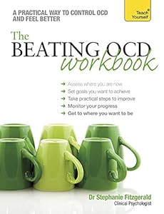 The Beating OCD Workbook: A Teach Yourself Guide