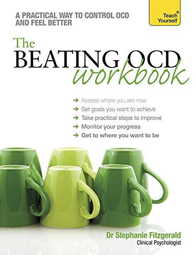 The Beating OCD Workbook: A Teach Yourself Guide by Stephanie Fitzgerald