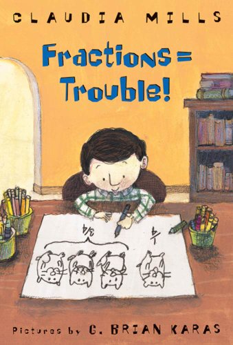Fractions = Trouble! by Claudia Mills
