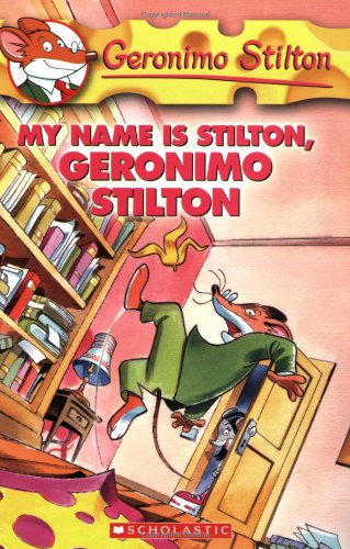 My Name Is Stilton, Geronimo Stilton by Geronimo Stilton