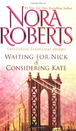 Waiting for Nick / Considering Kate by Nora Roberts