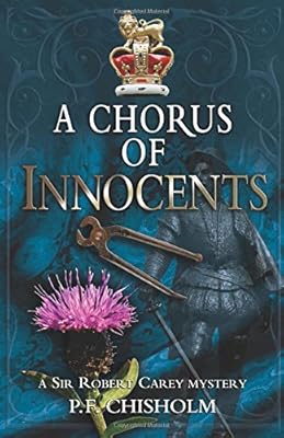 A Chorus of Innocents: A Sir Robert Carey Mystery