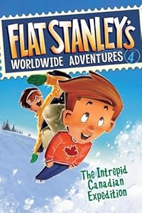 Flat Stanley's Worldwide Adventures #4: The Intrepid Canadian Expedition